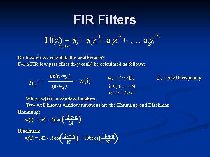 FIR Filters -1 -2 H(z) = a 0 + a 1 z + a