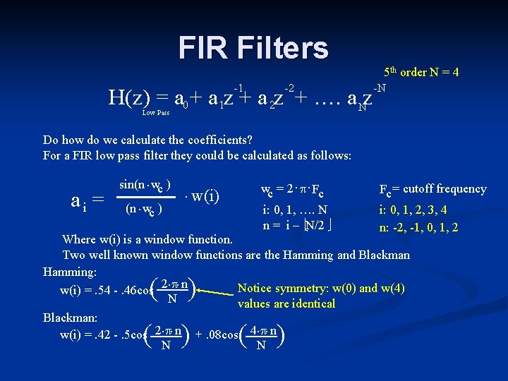 FIR Filters -1 -2 H(z) = a 0 + a 1 z + a