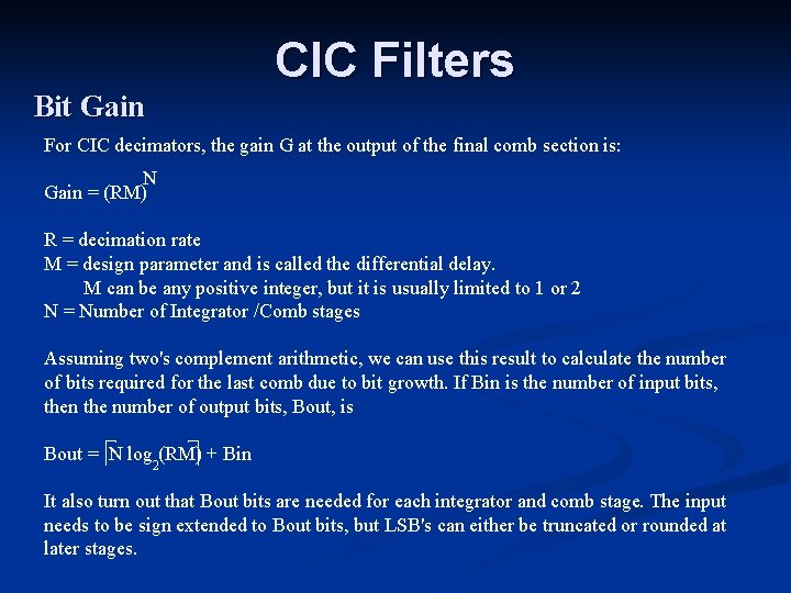 CIC Filters Bit Gain For CIC decimators, the gain G at the output of