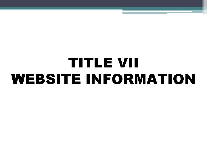 TITLE VII WEBSITE INFORMATION 