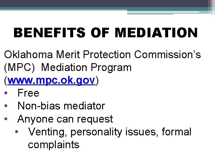 BENEFITS OF MEDIATION Oklahoma Merit Protection Commission’s (MPC) Mediation Program (www. mpc. ok. gov)