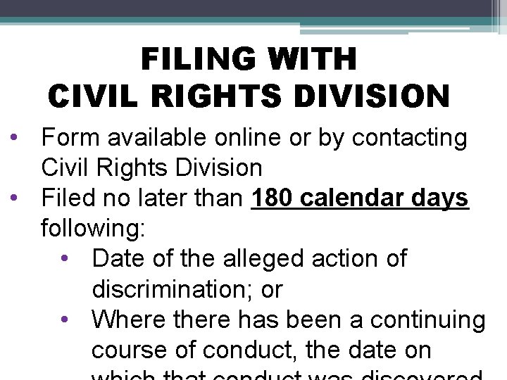 FILING WITH CIVIL RIGHTS DIVISION • Form available online or by contacting Civil Rights