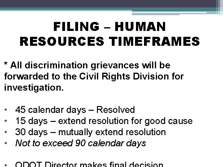 FILING – HUMAN RESOURCES TIMEFRAMES * All discrimination grievances will be forwarded to the