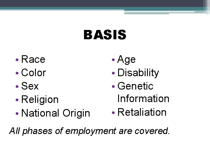 BASIS • Race • Color • Sex • Religion • National Origin • Age