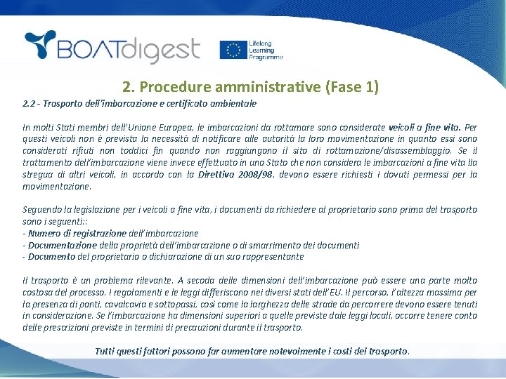 2. Procedure amministrative (Fase 1) 2. 2 - Trasporto dell’imbarcazione e certificato ambientale In