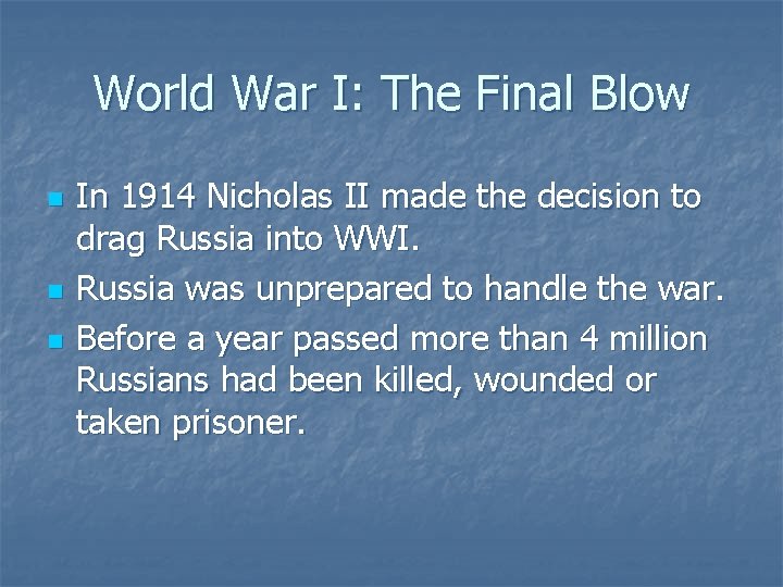 World War I: The Final Blow n n n In 1914 Nicholas II made