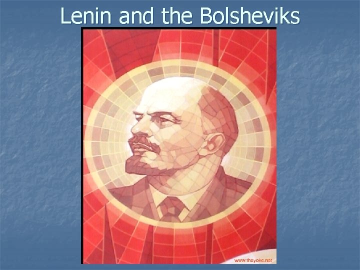 Lenin and the Bolsheviks 
