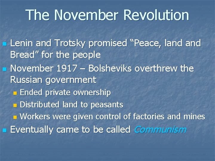 The November Revolution n n Lenin and Trotsky promised “Peace, land Bread” for the