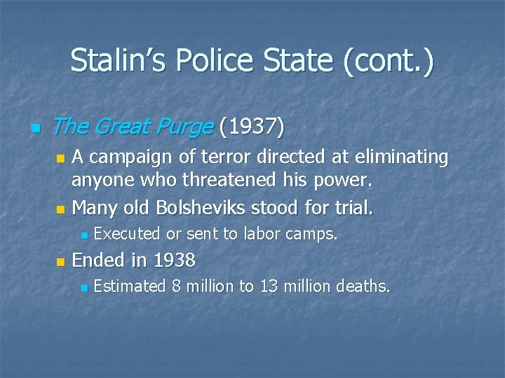 Stalin’s Police State (cont. ) n The Great Purge (1937) A campaign of terror