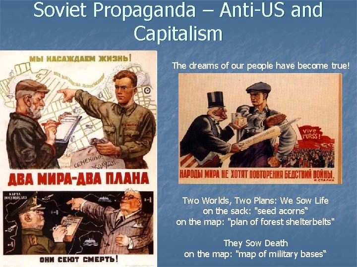 Soviet Propaganda – Anti-US and Capitalism The dreams of our people have become true!