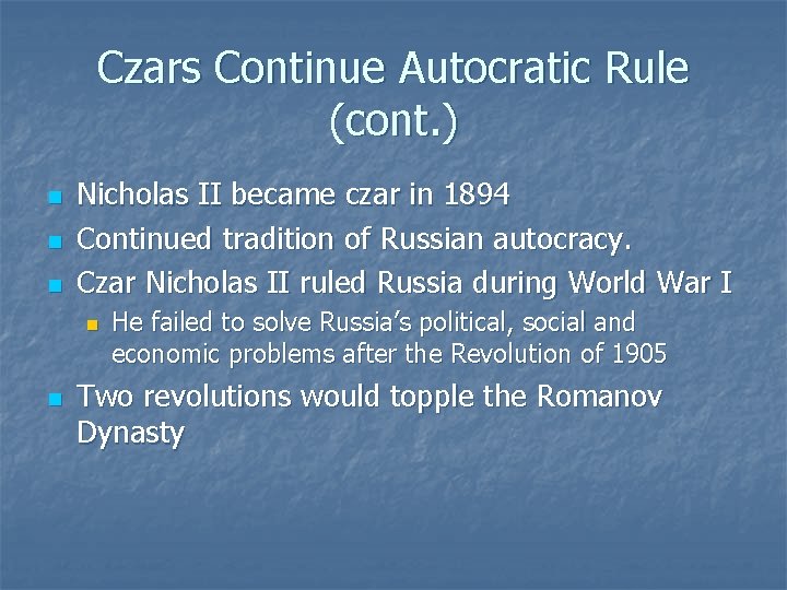 Czars Continue Autocratic Rule (cont. ) n n n Nicholas II became czar in