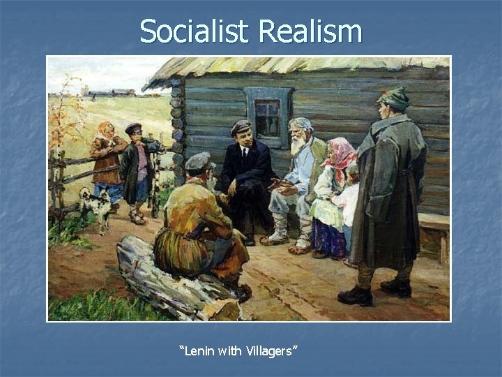 Socialist Realism “Lenin with Villagers” 