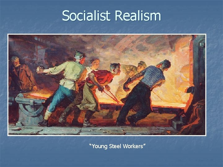 Socialist Realism “Young Steel Workers” 