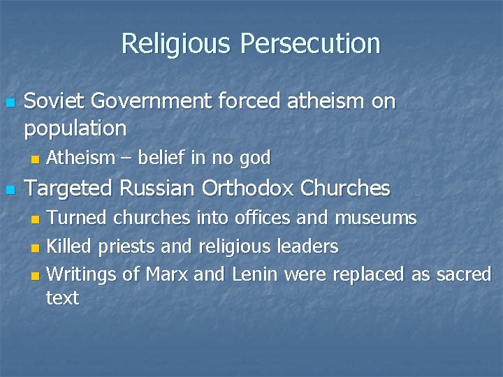 Religious Persecution n Soviet Government forced atheism on population n n Atheism – belief