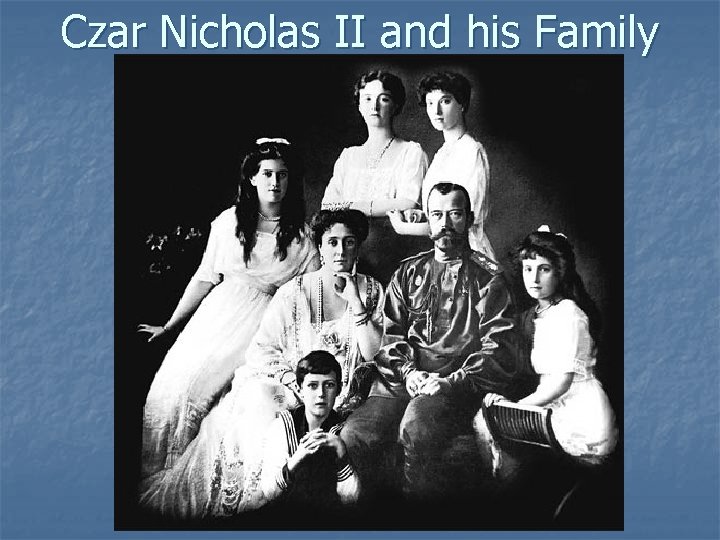 Czar Nicholas II and his Family 