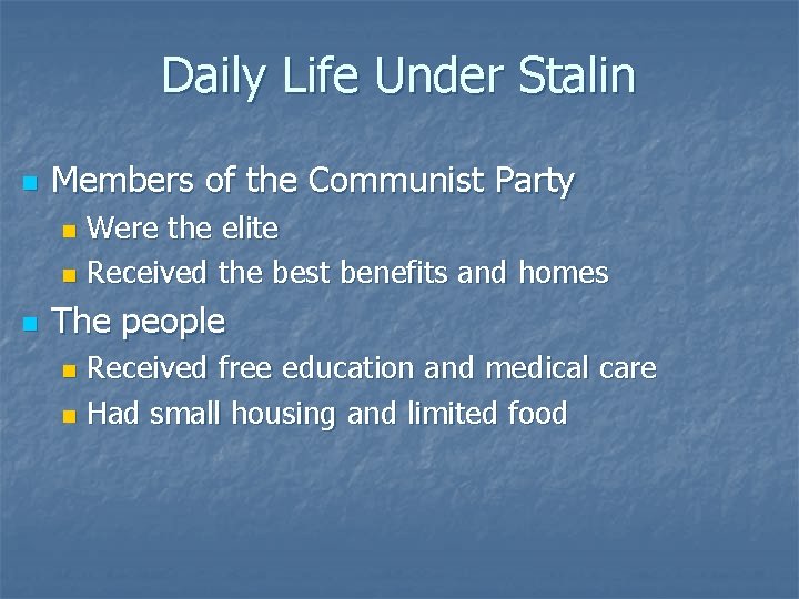 Daily Life Under Stalin n Members of the Communist Party Were the elite n