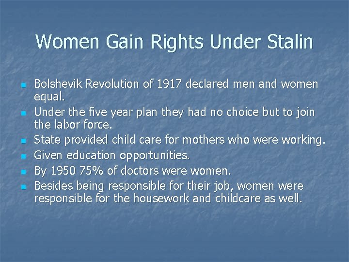 Women Gain Rights Under Stalin n n n Bolshevik Revolution of 1917 declared men