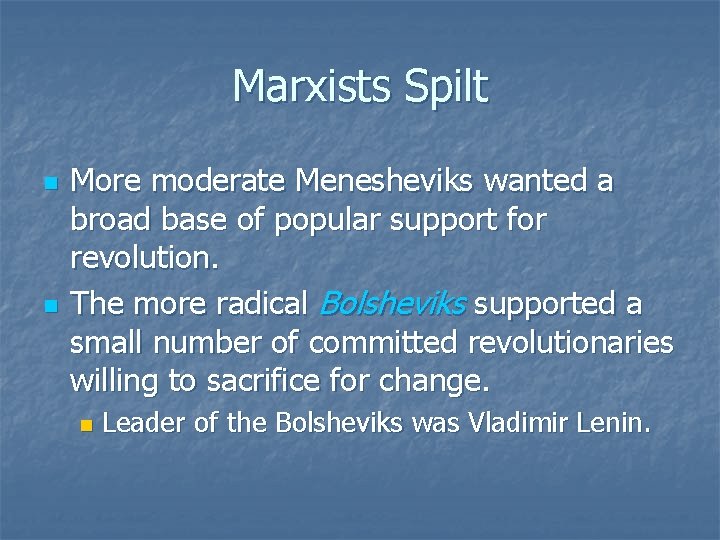 Marxists Spilt n n More moderate Menesheviks wanted a broad base of popular support