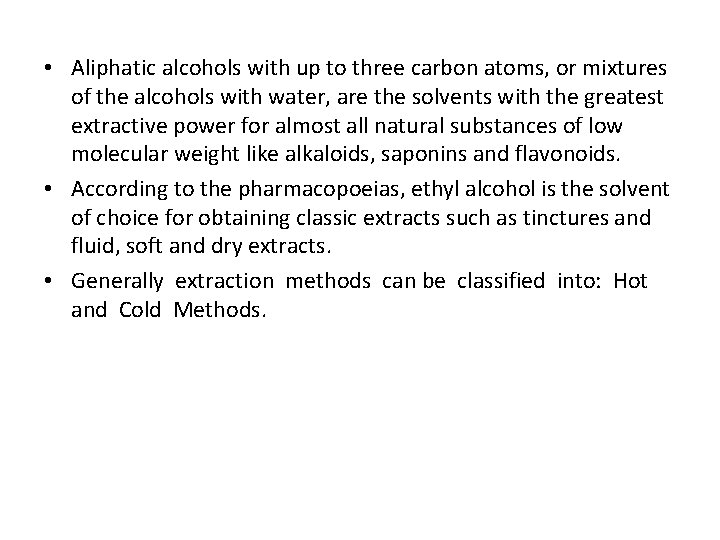  • Aliphatic alcohols with up to three carbon atoms, or mixtures of the