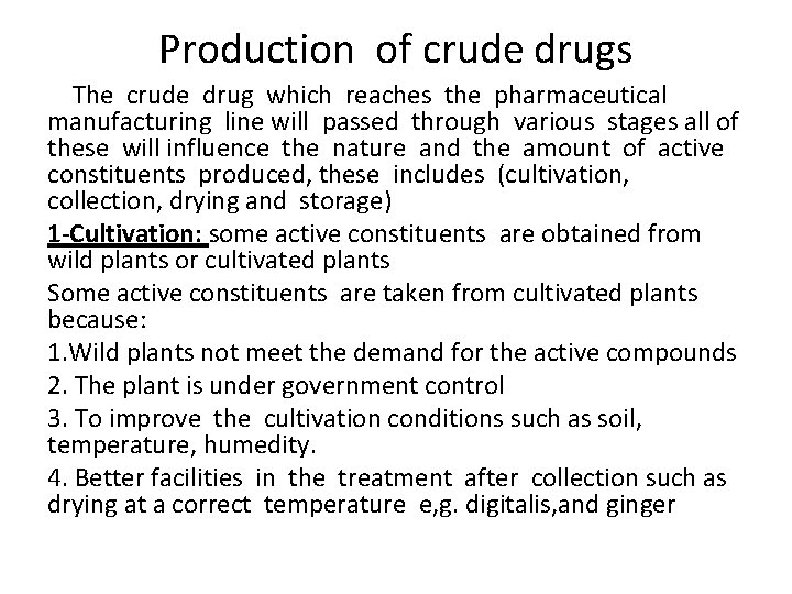 Production of crude drugs The crude drug which reaches the pharmaceutical manufacturing line will