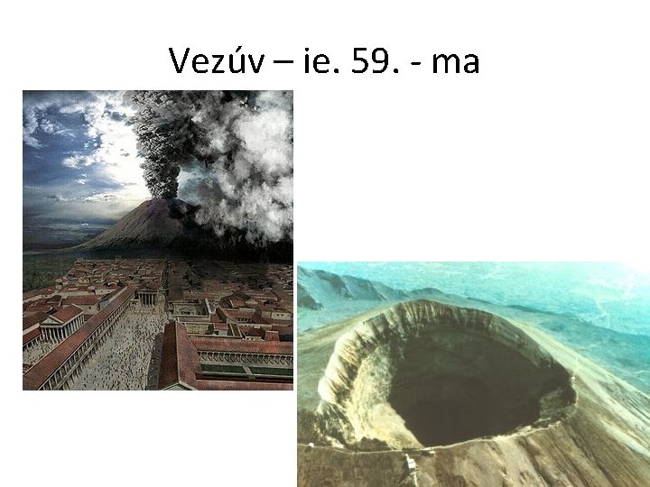 Vezúv – ie. 59. - ma 