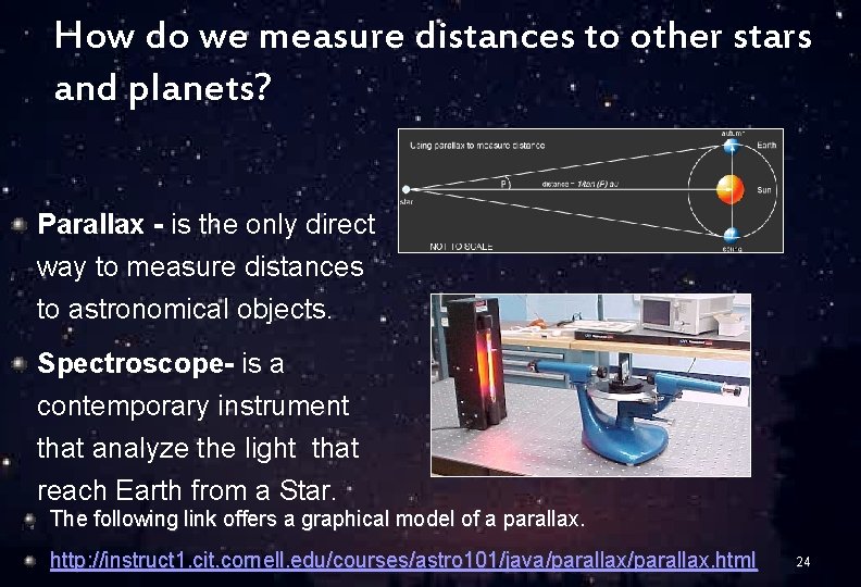 How do we measure distances to other stars and planets? Parallax - is the