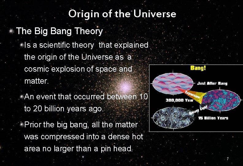 Origin of the Universe The Big Bang Theory Is a scientific theory that explained