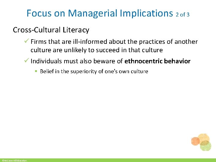 Focus on Managerial Implications 2 of 3 Cross-Cultural Literacy ü Firms that are ill-informed