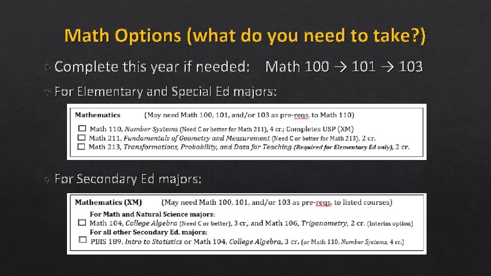 Math Options (what do you need to take? ) Complete this year if needed: