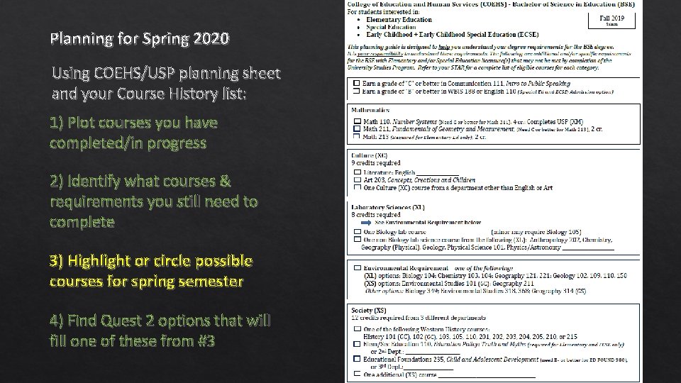 Planning for Spring 2020 Using COEHS/USP planning sheet and your Course History list: 1)