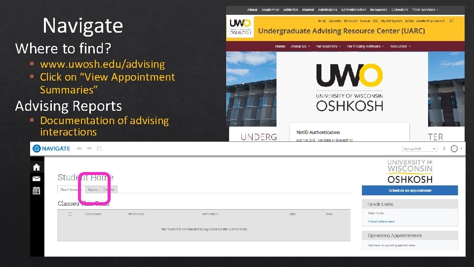 Navigate Where to find? § www. uwosh. edu/advising § Click on “View Appointment Summaries”