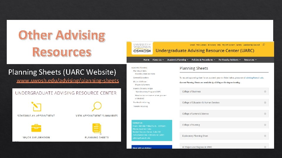 Other Advising Resources Planning Sheets (UARC Website) www. uwosh. edu/advising/planning-sheets 