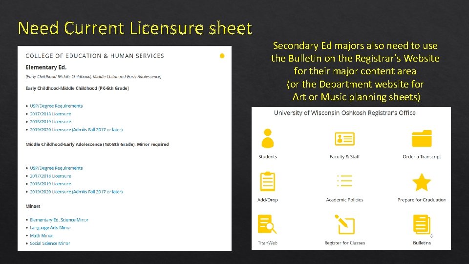 Need Current Licensure sheet Secondary Ed majors also need to use the Bulletin on