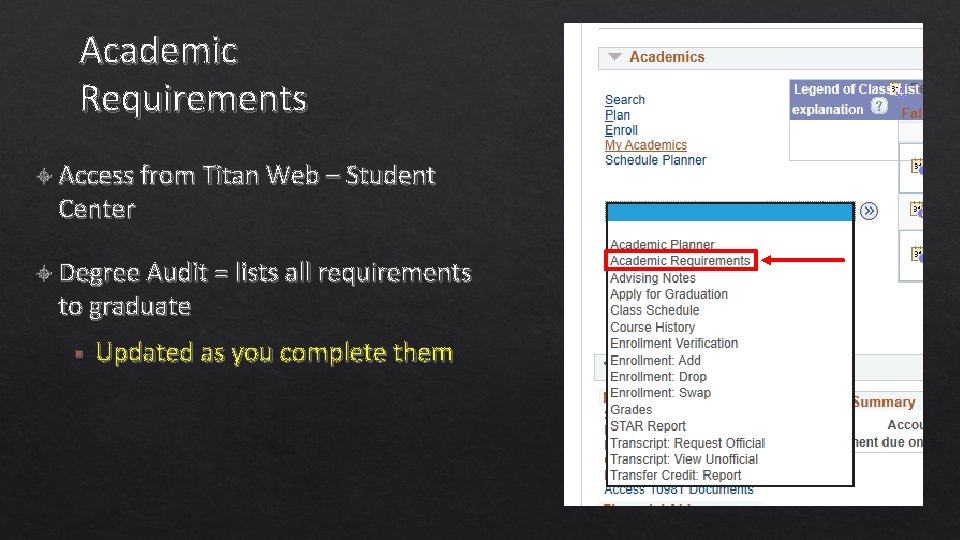 Academic Requirements Access from Titan Web – Student Center Degree Audit = lists all