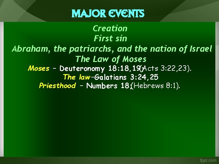 Major Events Creation First sin Abraham, the patriarchs, and the nation of Israel The