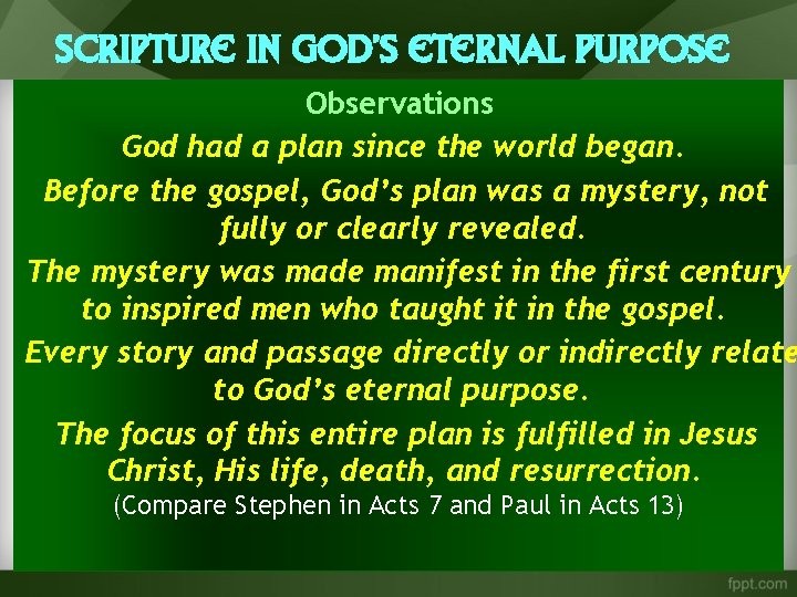 Scripture in God’s Eternal Purpose Observations God had a plan since the world began.