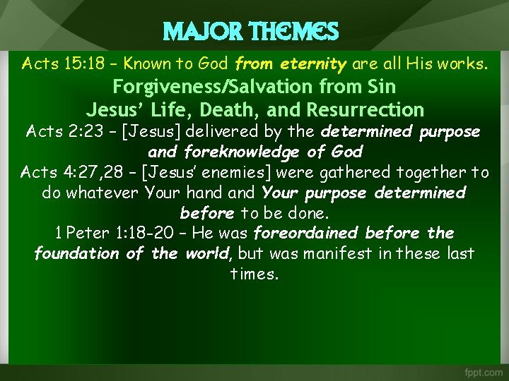 Major Themes Acts 15: 18 – Known to God from eternity are all His