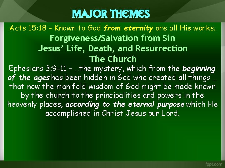 Major Themes Acts 15: 18 – Known to God from eternity are all His