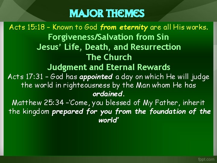 Major Themes Acts 15: 18 – Known to God from eternity are all His