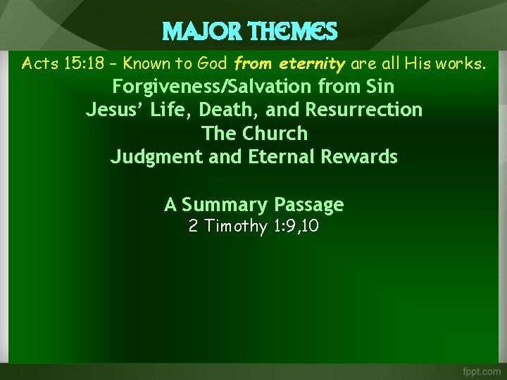 Major Themes Acts 15: 18 – Known to God from eternity are all His