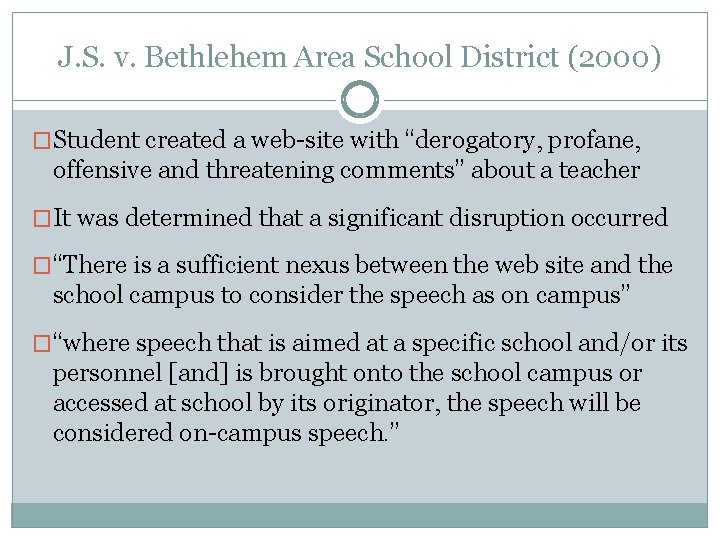 J. S. v. Bethlehem Area School District (2000) �Student created a web-site with “derogatory,