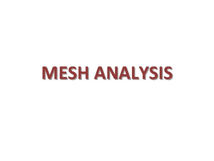 MESH ANALYSIS 