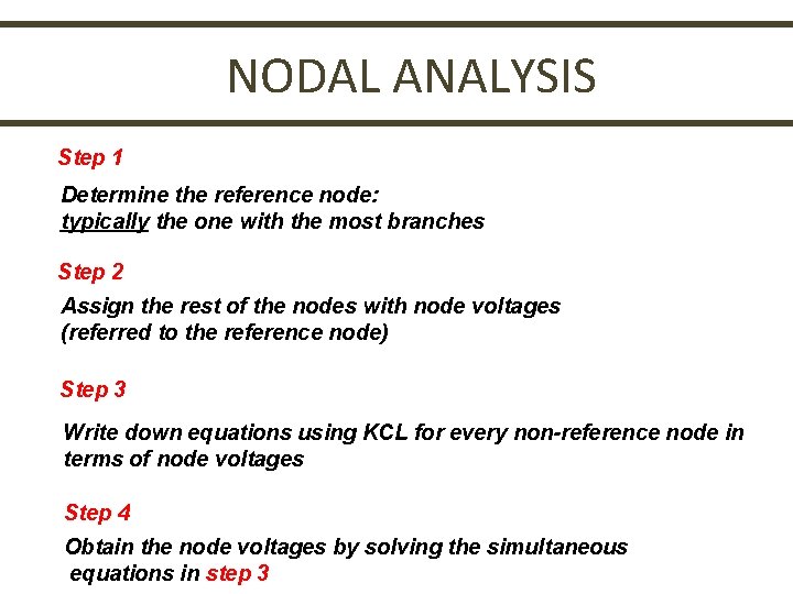 NODAL ANALYSIS Step 1 Determine the reference node: typically the one with the most