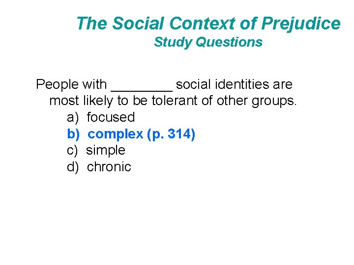 The Social Context of Prejudice Study Questions People with ____ social identities are most