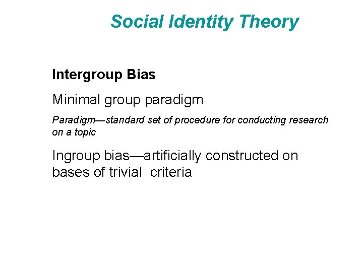 Social Identity Theory Intergroup Bias Minimal group paradigm Paradigm—standard set of procedure for conducting