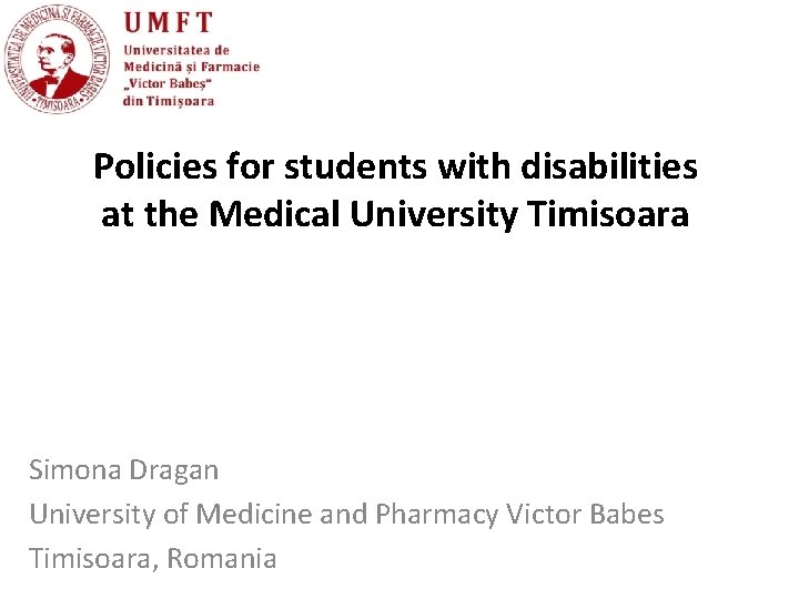 Policies for students with disabilities at the Medical University Timisoara Simona Dragan University of