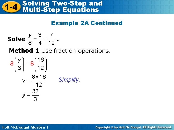 Solving Two-Step and 1 -4 Multi-Step Equations Example 2 A Continued Solve . Method