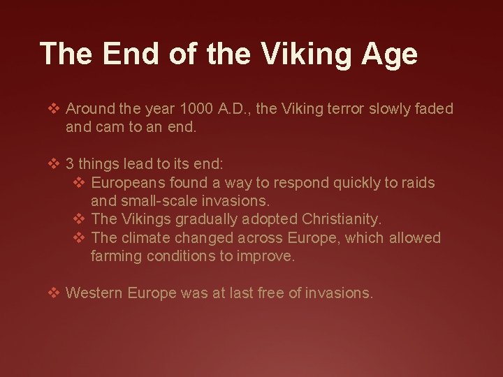 The End of the Viking Age v Around the year 1000 A. D. ,