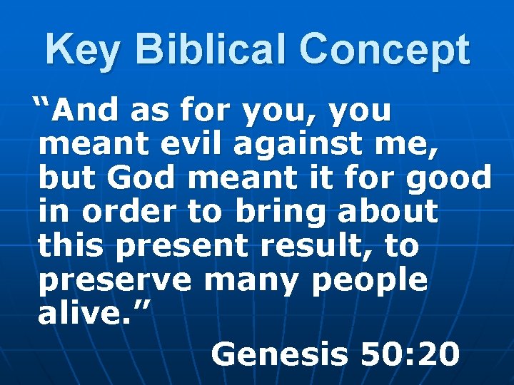 Key Biblical Concept “And as for you, you meant evil against me, but God