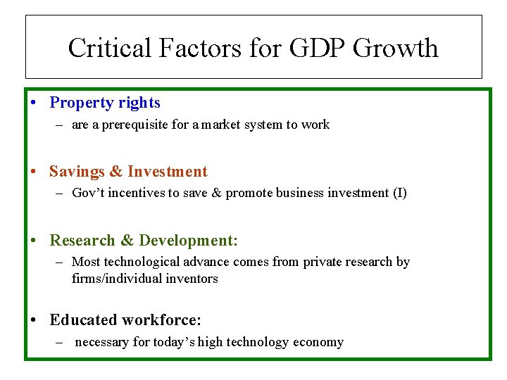 Critical Factors for GDP Growth • Property rights – are a prerequisite for a